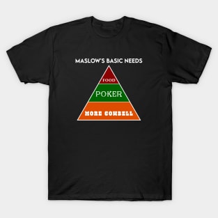 Maslow's - Food, Poker, and More Cowbell T-Shirt